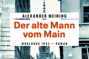 Neuer Roman zum 12.02.2025: Der alte Mann vom Main